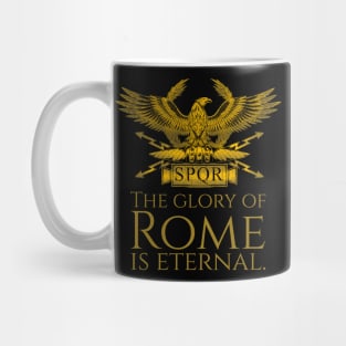 The glory of Rome is eternal Mug